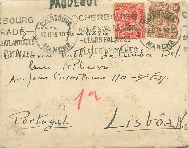 22Lis_0843.jpg -     Lote:    843                   Descrição:         Carta lançada em caixa de correio a bordo do Paquete "MS ALMANZORA" (11.02.35) com selos de 1 e 1 &frac12; p inglês obliterados em Cherbrugo (12.02.35) e reencaminhado por outro paquete para Lisboa (14.02.35), onde foi aposto o carimbo de denominação de origem "PAQUEBOT". Carimbo do paquete batido a violeta. B.        Carta       Valor Base:     &euro; 10,00     Valor Venda:     &euro; 14,00     