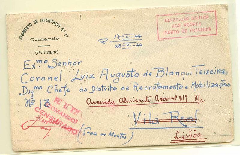 22Lis_0898.jpg -     Lote:    898                   Descrição:         2.ª Guerra Mundial. Sobrescrito timbrado do Regimento de Infantaria n.º 17, circulado isento de franquia da Ilha Terceira para Vila Real e reendereçado para Lisboa (16.11.44). Carimbo rectangular (41x18mm) de isenção batido a vermelho "EXPEDIÇÃO MILITAR / AOS AÇORES / ISENTO DE FRANQUIA", e carimbo de censura batido também a vermelho "R. I. 17 / (COMANDO) / CENSURAD0", seguido da rubrica do censor. MB e R.        Carta       Valor Base:     &euro; 50,00     Valor Venda:     Retirado     