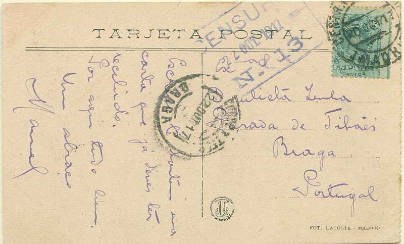 22Lis_2404.jpg -     Lote:    2404      Lotes pelo Correio              Descrição:         1.ª Guerra Mundial. Postal ilustrado circulado em 1917 de Espanha para Portugal, com marca de censura rectangular, batida a azul "CENSURA / 22 OUT 1917 / N.º 13".        PI       Valor Base:     &euro; 5,00     Valor Venda:     Retirado     