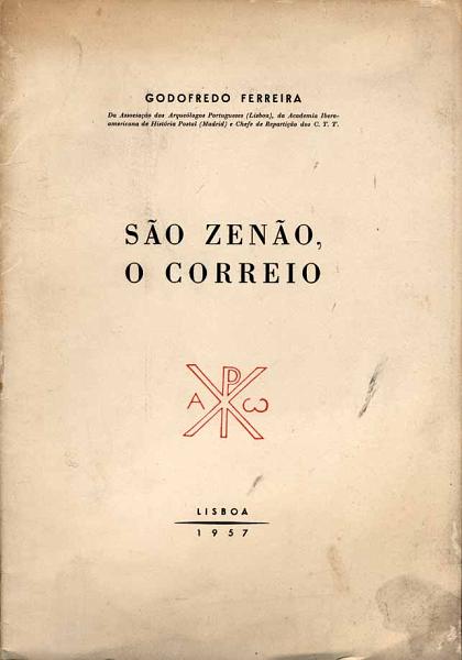 24Lis1985.jpg -     Lote:    1985                   Descrição:         Godofredo Ferreira. "São Zenão, o Correio". Separata do Boletim Oficial dos CTT. Editado em  1957, com a tiragem de 200 exemplares. Brochura com 14 páginas.        Livro       Valor Base:     &euro; 10,00     Valor Venda:     &euro; 22,00     