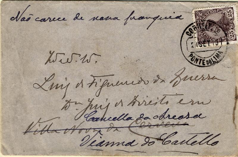 24Lis2139.jpg -     Lote:    2139      Lotes pelo Correio       Portugal       Descrição:         1910 &mdash; D. Manuel II. Sobrescrito circulado de Ponte de Lima (24.09.1910) para Vila Nova da Cerveira ( 25.09.10) e reendereçado para Viana do Castelo (25.09.10), com selo de 25 reis castanho. Inscrição manuscrita "Não carece de nova franquia".        Carta       Valor Base:     &euro; 5,00     Valor Venda:     Retirado     