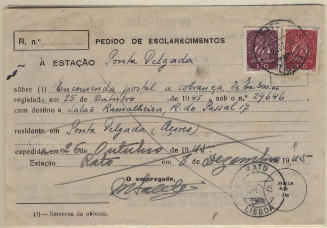 0480.jpg -     Lote:    480            Portugal        Descrição:         1943 &mdash; Caravela. Pedido de esclarecimentos sobre encomenda postal remetido de Lisboa (08.12.45) para Ponta Delgada com selos de $50 e 1$00 CE623/624.        IMP       Valor Base:     &euro; 15,00     Valor Venda:     &euro; 15,00     
