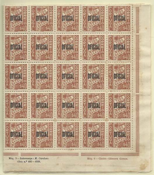 1448.jpg -     Lote:    1448            Portugal       Descrição:         1939 &mdash; Serviço Oficial. Tudo pela Nação, com sobrecarga OFICIAL. CE SO1. $40 castanho. Folha completa de 100 selos (manchas no bordo esquerdo), com inscrições marginais "Obra n.º 169 &mdash; 1938", " Máq. 6 &mdash; Clichés &mdash; Oliveira Gomes" a castanho e "Maq. 3 &mdash; Sobrecarga: M. Cardoso &mdash; Obra n.º 195 &mdash; 1938" a preto.        ***       Valor Base:     &euro; 20,00     Valor Venda:     Retirado     