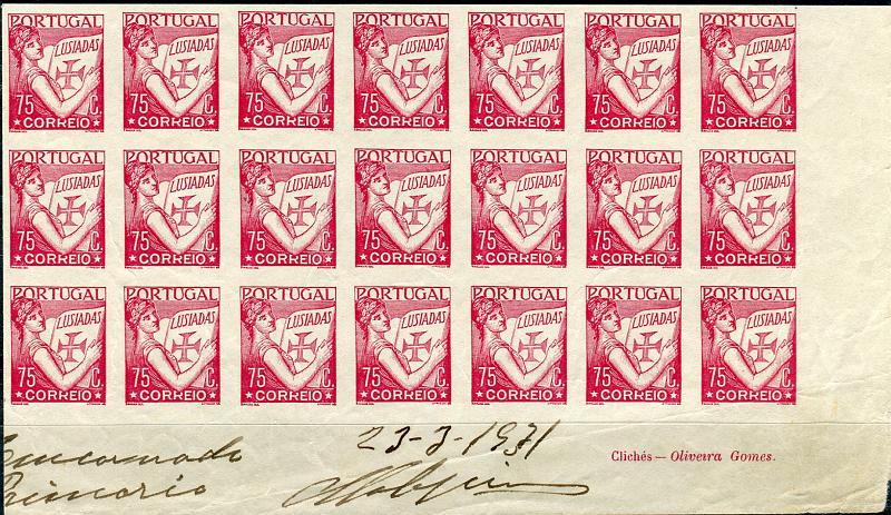 0169.jpg -     Lote:    169      Colecção "Os Lusíadas"             Descrição:         1931 &mdash; Lusíadas. Bloco de 21 provas não denteadas, da taxa de 75c, impressas na cor carmim sobre papel branco liso. Inscrição marginal impressa "Clichés &mdash; Oliveira Gomes" encoberta a tinta. Inscrições manuscritas "Encarnado primário" e "23-3-1931" com assinatura ilegível.        PRV       Valor Base:     &euro; 30,00     Valor Venda:     Retirado     