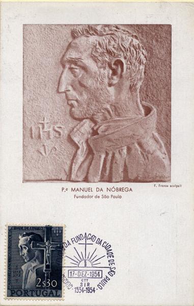 0552.jpg -     Lote:    552                   Descrição:         4.º Centenário da Fundação da Cidade de S. Paulo (Padre Manuel da Nóbrega). Postal ilustrado concordante com selo CE803, obliterado com carimbo comemorativo do 1.º dia de circulação do SIR (17.12.54).        PM       Valor Base:     &euro; 6,00     Valor Venda:     &euro; 18,00     