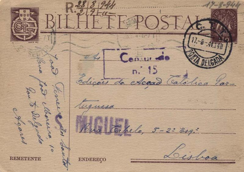 0762.jpg -     Lote:    762      Correio Militar e Censuras      Ilhas       Descrição:         1914/19 &mdash; 1.ª Guerra Mundial * Censuras. Inteiro postal tipo Caravela de $30 OM98 circulado de Ponta Delgada (17.08.44) para Lisboa, com carimbo rectangular de censura n.º 15 e nominativo S: MIGUEL. Ambos batidos a violeta.        IC       Valor Base:     &euro; 10,00     Valor Venda:     Retirado     