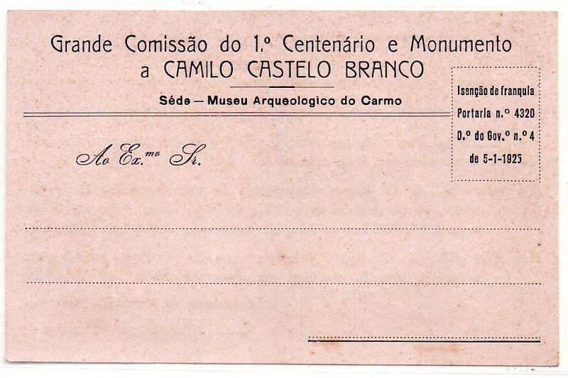 0781.jpg -     Lote:    781      Isentos de franquia             Descrição:         1925 &mdash; Grande Comissão do 1.º Centenário e Monumento a Camilo Castelo Branco. Postal com isenção impressa. Novo.        PI       Valor Base:     &euro; 6,00     Valor Venda:     &euro; 8,00     