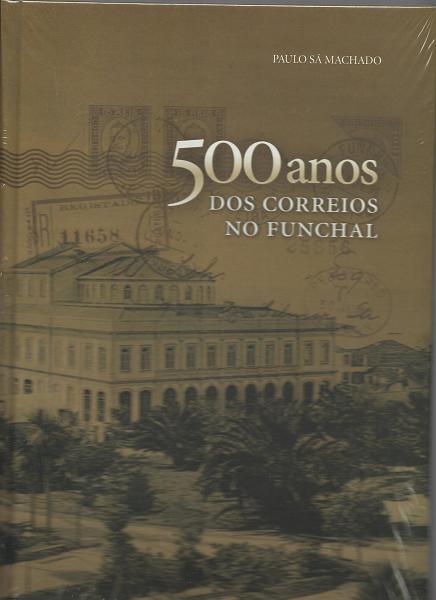 2650.jpg -     Lote:    2650      Lotes pelo Correio              Descrição:         500 Anos do Correio no Funchal, Paulo Sá Machado.        Livro       Valor Base:     &euro; 10,00     Valor Venda:     Retirado     
