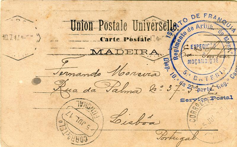 0700.jpg -     Lote:    700            1.ª Guerra Mundial       Descrição:         1914/19 &mdash; 1.ª Guerra Mundial. Expedição Militar a Moçambique. Postal ilustrado circulado isento de franquia do Funchal (05.07.17) para Lisboa (10.07.17) durante a viagem da unidade militar. Carimbo batido a azul "ISENTO DE FRANQUIA / DISP. 10.ª DA 2.ª PARTE REG.º DE CAMPANHA / REGIMENTO DE ARTILH. DE MONTA.ª / 5.ª BATERIA / EXPEDIÇÃO A MOÇAMBIQUE". R e MB.        PI       Valor Base:     &euro; 120,00     Valor Venda:     &euro; 120,00       