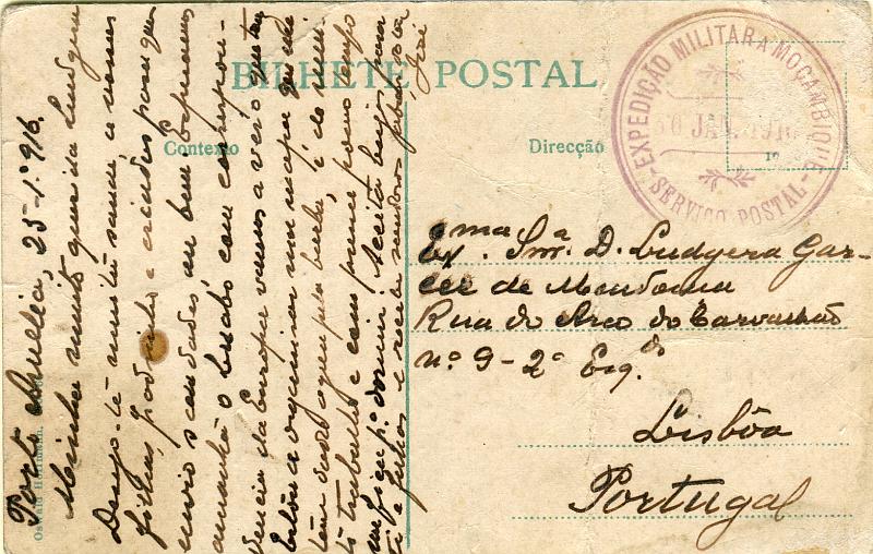 0704.jpg -     Lote:    704            1.ª Guerra Mundial       Descrição:         1914/19 &mdash; 1.ª Guerra Mundial. Expedição Militar a Moçambique. Isentos de franquia. Postal ilustrado circulado de Porto Amélia (25.01.16) para Lisboa. Carimbo da expedição batido a vermelho "EXPEDIÇÃO MILITAR A MOÇAMBIQUE / SERVIÇO POSTAL / 26 JAN. 1916".        PI       Valor Base:     &euro; 25,00     Valor Venda:     Retirado     