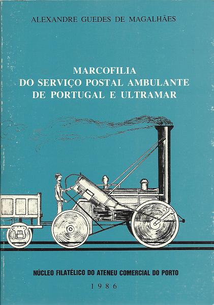 1510.jpg -     Lote:    1510                   Descrição:         Marcofilia do Serviço Postal Ambulante de Portugal e Ultramar, de A. Guedes de Magalhães. NAFCP, 1986.        Livro       Valor Base:     € 15,00     Valor Venda:     Retirado     