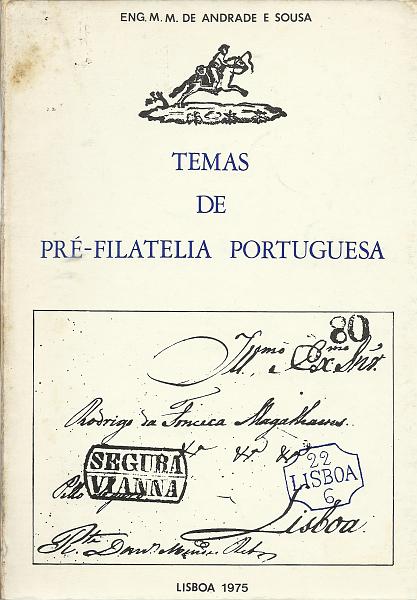 1518.jpg -     Lote:    1518                   Descrição:         Temas de Pré-Filatelia Portuguesa de Andrade e Sousa. 1975.        Livro       Valor Base:     € 15,00     Valor Venda:     Retirado     