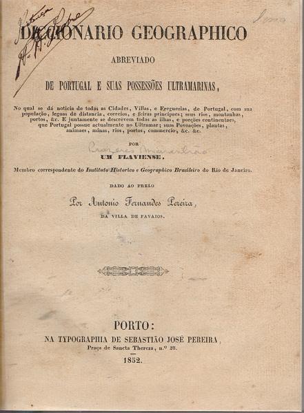 1687.jpg -     Lote:    1687                   Descrição:         Diccionario Geográfico Abreviado de Portugal e suas Possessões Ultramarinas de António Fernandes Pereira, 1852.         Livro       Valor Base:     &euro; 60,00     Valor Venda:     Retirado     