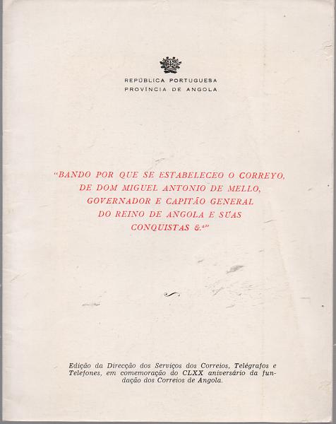 1693.jpg -     Lote:    1693                   Descrição:         Bando por que se estabeleceu o correio de D. Miguel António de Mello, Governador e Capitão General do reino de Angola e suas Conquistas. Edição dos CTT no aniversário da Fundação dos Correios de Angola.         Livro       Valor Base:     &euro; 15,00     Valor Venda:     Retirado     