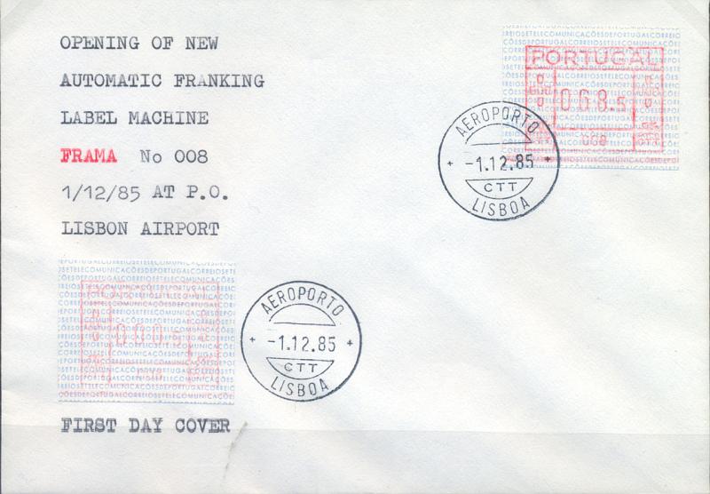 2354.jpg -     Lote:    2354      Lotes pelo Correio       Portugal       Descrição:         1985 &mdash; Correios e Telecomunicações de Portugal. Máquina FRAMA 008 / Aeroporto de Lisboa. ETQ1. Com etiqueta de 68.5 e carimbo do 1º dia de utilização da máquina ( 1 de Dezembro de 1985). Papel 17 linhas.         FDC       Valor Base:     &euro; 20,00     Valor Venda:     Retirado     