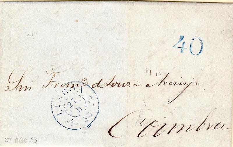0001.jpg -     Lote:    1      J. M. Castanheira da Silveira             Descrição:         1853 &mdash; Porteado. Primeiro período * 2.ª tabela. Carta remetida de Lisboa (27.08.53) para Coimbra com porte a pagar. Foi porteada em 40 reis. Selo fixo batido a azul. Carimbo circular datado de LISBOA (27/8/53).        Carta       Valor Base:     &euro; 20,00     Valor Venda:     &euro;      