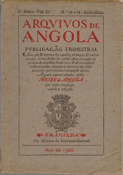 0155.jpg -     Lote:    155      J. M. Castanheira da Silveira             Descrição:         Arquivos de Angola * 2.ª Série &mdash; Volume III, n.º 13-14 de Julho-Dezembro 1946. Inclui matéria filatélica.        Livro       Valor Base:     &euro; 20,00     Valor Venda:     &euro;      