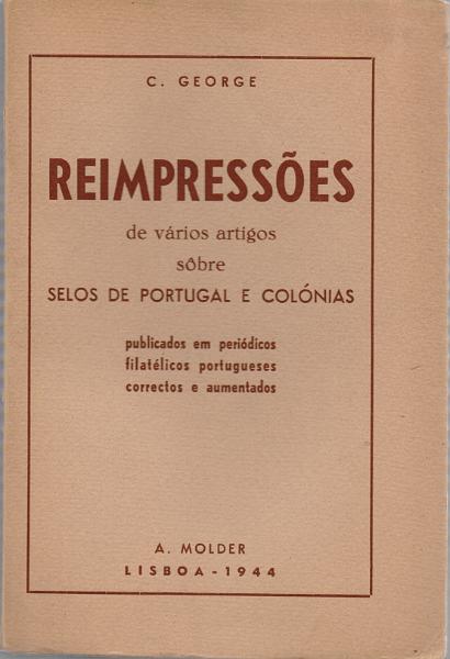 0156.jpg -     Lote:    156      J. M. Castanheira da Silveira             Descrição:         Reimpressões de vários artigos sobre selos de Portugal e Colónias, de C. George. Editado por A. Molder, 1944.        Livro       Valor Base:     &euro; 20,00     Valor Venda:     &euro;      