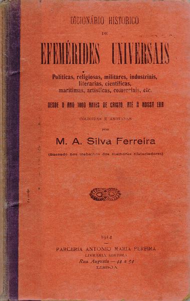 0171.jpg -     Lote:    171      J. M. Castanheira da Silveira             Descrição:         Diccionário Histórico de Efemérides Universais de M. A. Silva Ferreira. Lisboa, 1914.        Livro       Valor Base:     &euro; 20,00     Valor Venda:     &euro;      