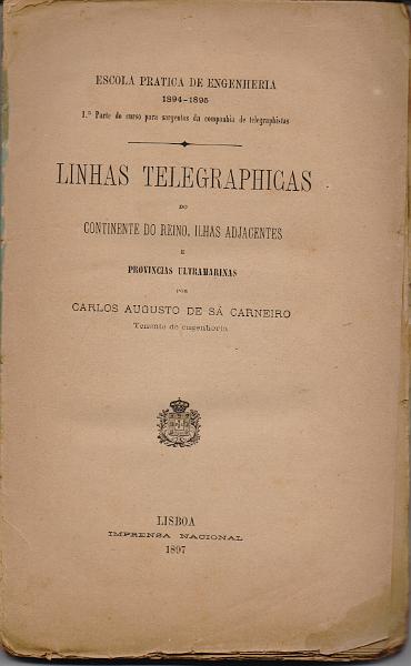 0193.jpg -     Lote:    193      J. M. Castanheira da Silveira             Descrição:         Linhas telegráficas do Continente do Reino, Ilhas Adjacente e Províncias Ultramarinas, de Carlos Augusto de Sá Carneiro. Lisboa, Imprensa nacional, 1897.        Livro       Valor Base:     &euro; 20,00     Valor Venda:     &euro;      