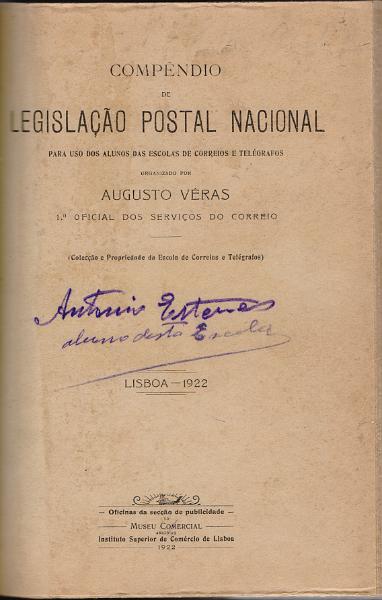 0214.jpg -     Lote:    214      J. M. Castanheira da Silveira             Descrição:         Compêndio de legislação postal nacional de Augusto Véras. Lisboa, 1922. Com anotações manuscritas. Encadernado.        Livro       Valor Base:     &euro; 50,00     Valor Venda:     &euro;      