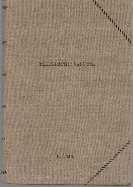 0223.jpg -     Lote:    223      J. M. Castanheira da Silveira             Descrição:         Petite encyclopédie scientifique et industrielle. La Télégraphie sans fil. Paris, 1900. Encadernado.        Livro       Valor Base:     &euro; 15,00     Valor Venda:     &euro;      