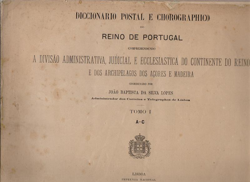 0262.jpg -     Lote:    262      J. M. Castanheira da Silveira             Descrição:         Diccionário Postal e Chorographico do Reino de Portugal de João Baptista da Silva Lopes. Tomo I, II e III. Imprensa Nacional, 1891.        Livro       Valor Base:     &euro; 50,00     Valor Venda:     &euro;      