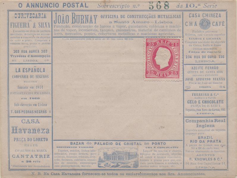 0430.jpg -     Lote:    430                   Descrição:         1878/80 &mdash; D. Luís I, fita direita. Sobrescritos particulares. Percursores. Sobrescrito intitulado "O ANNUNCIO POSTAL" com selo colado de 25 reis carmim em estado de novo. Sobrescrito n.º 568 da 10.ª Série, com impressão em azul. MB e MR.        IN       Valor Base:     &euro; 150,00     Valor Venda:     &euro;      