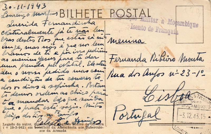0737.jpg -     Lote:    737                   Descrição:         1939/45 &mdash; 1.ª Guerra Mundial. Expedição Militar a Moçambique. Postal ilustrado circulado isento de franquia de L. Marques (03.12.43) para Lisboa. Carimbo de isenção batido a violeta "EXPEDIÇÃO MILITAR A MOÇAMBIQUE / ISENTO DE FRANQUIA".        IP       Valor Base:     &euro; 20,00     Valor Venda:     &euro;      