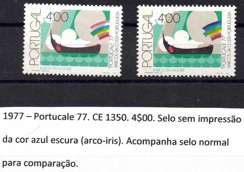 0969.jpg -     Lote:    969                   Descrição:         1977 &mdash; Portucale 77. CE 1350, 4$00. Selo sem impressão da cor azul-escura no arco-íris. Acompanha selo normal para comparação.        ***       Valor Base:     &euro; 12,00     Valor Venda:     &euro;      