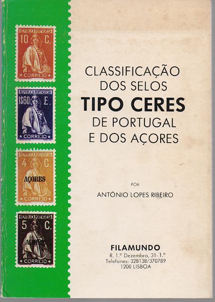 3442.jpg -     Lote:    3442      Lotes pelo Correio              Descrição:         Classificação de selos tipo Ceres de Portugal e dos Açores de António Lopes Ribeiro. Filamundo, 1982.        Livro       Valor Base:     &euro; 15,00     Valor Venda:     &euro;      