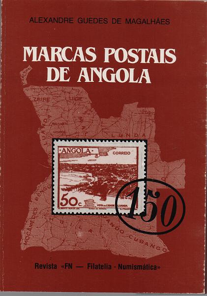 3450.jpg -     Lote:    3450      Lotes pelo Correio              Descrição:         Marcas Postais de Angola, de A. Guedes de Magalhães. Revista F.N., 1986.        Livro       Valor Base:     &euro; 8,00     Valor Venda:     &euro;      