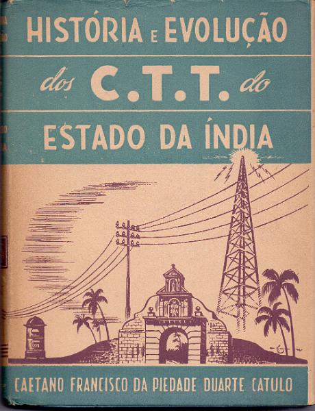 0034.jpg -     Lote:    34      Biblioteca de Castanheira da Silveira      Lotes Especiais       Descrição:         História e Evolução dos CTT do Estado da Índia (volume encadernado). Goa, 1951.        Livro       Valor Base:     &euro; 15,00     Valor Venda:     &euro; 38,00     