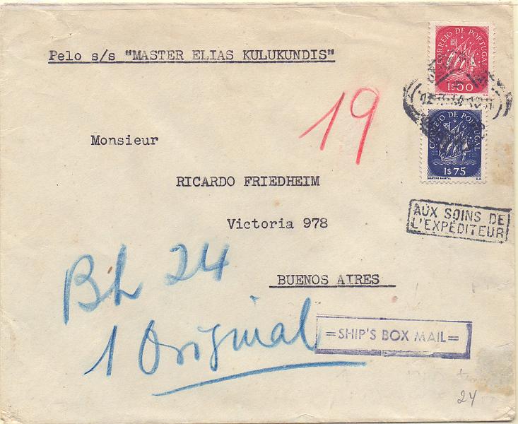 0460.jpg -     Lote:    460            Correio Marítimo       Descrição:         Correio marítimo. Ao cuidado do expedidor. 1943 &mdash; Caravela. Sobrescrito entregue a bordo do S/S "Master Elias Kulukundis" e remetida de Lisboa para Buenos Aires com selos de 1$00 e 1$75 CE624/625. Carimbo a preto "AUX SOINS DE L'EXPÉDITEUR" + carimbo a violeta "SHIP'S BOX MAIL". B.        Carta       Valor Base:     &euro; 40,00     Valor Venda:     &euro; 40,00     
