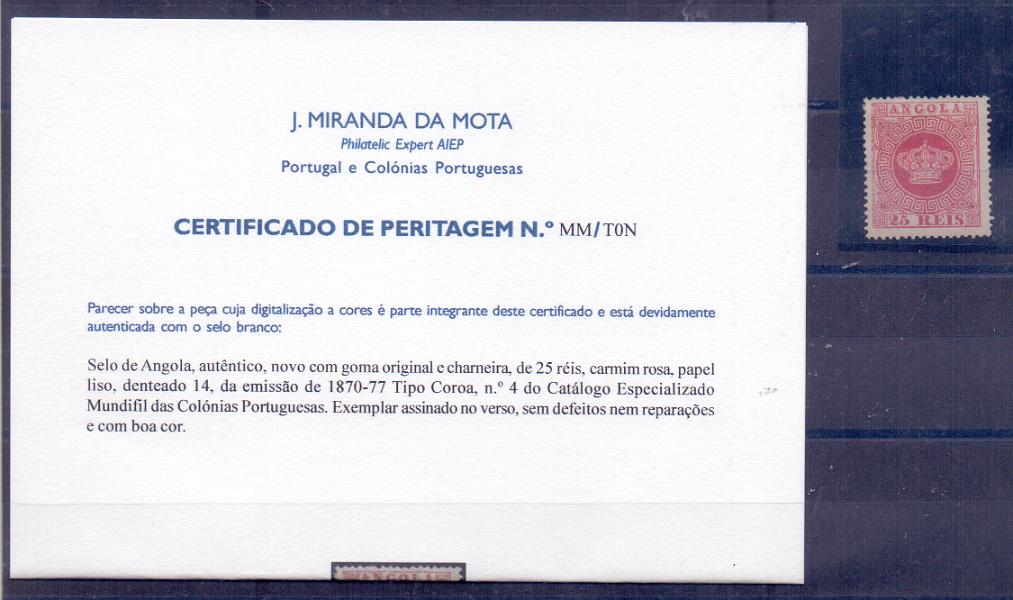 1072.jpg -     Lote:    1072            Angola       Descrição:         1870/77 &mdash; Tipo Coroa. CE4, 25 reis carmim rosa, papel liso, denteado 14. Exemplar assinado no verso sem reparações nem defeitos, com boa cor. Certificado de expertização de J. Miranda da Mota. Valor de catálogo &euro; 925,00.         **       Valor Base:     &euro; 200,00     Valor Venda:     &euro; 320,00     