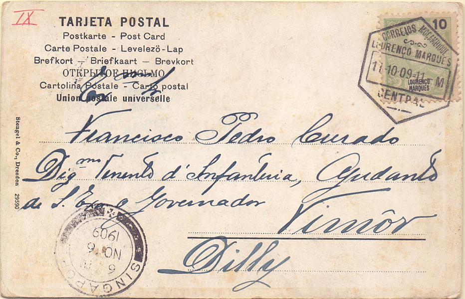 1301.jpg -     Lote:    1301            Lourenço Marques       Descrição:         1898/1901 &mdash; D. Carlos I Mouchon. CE34, 10 reis em postal ilustrado circulado de L. Marques (11.10.09) para Dili / Timor, via Singapura (06.11.09). Rara circulação.        PI       Valor Base:     &euro; 20,00     Valor Venda:     &euro; 80,00     