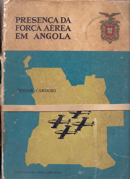 1589.jpg -     Lote:    1589                   Descrição:         Presença da Força Aérea em Angola, de Edgar Cardoso.        Livro       Valor Base:     &euro; 12,00     Valor Venda:     &euro; 18,00     