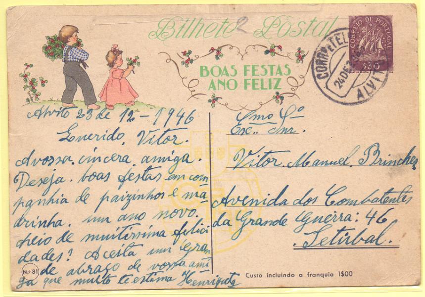 1679.jpg -     Lote:    1679      Lotes pelo Correio      Portugal        Descrição:         1944 &mdash; Boas Festas. Selo tipo Caravela. OM103, $30 castanho, n.º 81 (Minhota e garoto com ramo de azevinho). Circulado do Alvito (24.12.46) para Setúbal.        IC       Valor Base:     &euro; 6,00     Valor Venda:     &euro; 8,00     