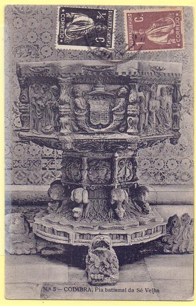 1799.jpg -     Lote:    1799      Lotes pelo Correio             Descrição:         Coimbra. Pia baptismal da Sé Velha. Circulado.        PI       Valor Base:     &euro; 4,00     Valor Venda:     Retirado     
