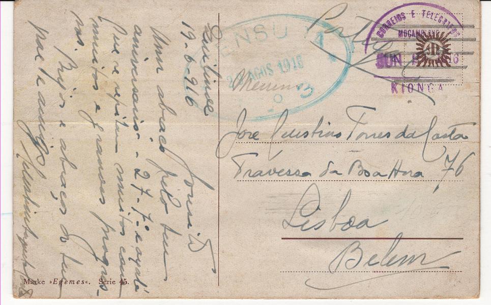591.jpg -     Lote:    591            Quionga       Descrição:         1914/16 &mdash; 1.ª Guerra Mundial * Expedição Militar a Moçambique * Quionga. Postal ilustrado datado de Quelimane (19.06.1916) para Lisboa (29.08.16) remetido por militar português integrado nas forças expedicionárias ainda a caminho do Quionga, entregue nos serviços de correio que aplicou a marca a violeta da unidade e também de isenção de franquia "CORREIOS E TELEGRAFOS / MOÇAMBIQUE / JUN 21 &mdash; 1916 / KIONGA. Certificado de peritagem de Leilões P. Dias, Lda. B e MR.         PI       Valor Base:     &euro; 500,00     Valor Venda:     &euro;      