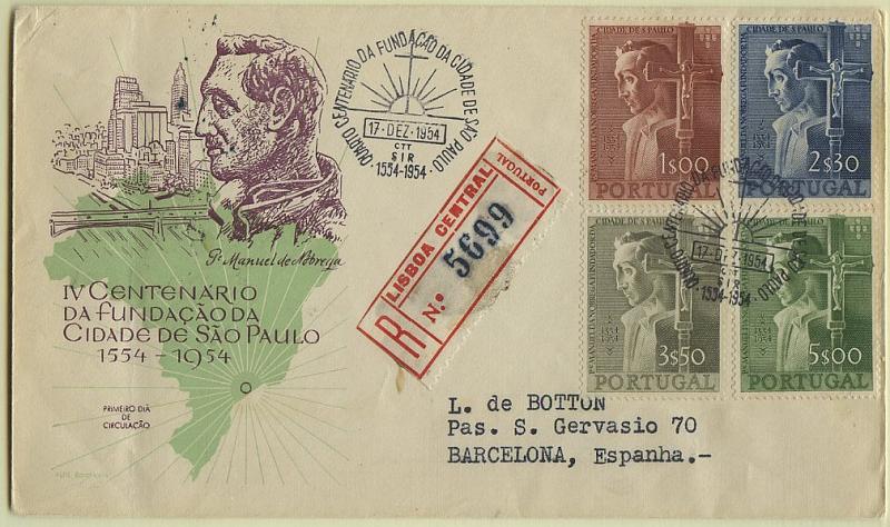 0636.jpg -     Lote:    636            Portugal       Descrição:         1954 &mdash; 4.º Centenário da Fundação da Cidade de S. Paulo. CE802/805. FDC com série completa, circulado registado de Lisboa (17.12.54) para Barcelona (20.12.54). Valor de catálogo &euro; 63,00.        FDC       Valor Base:     &euro; 10,00     Valor Venda:     Retirado     