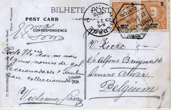 0692.jpg -     Lote:    692            Inhambane       Descrição:         1903 &mdash; D. Carlos I tipo Mouchon. Postal ilustrado circulado de Inhambane (25.03.12) para a Bélgica (21.04.12) com selos de 2 &frac12; e 10 reis na frente CE15 e 17 + par de 5 reis no verso CE16, obliterado com carimbo de L. Marques (27.03.12).        PI       Valor Base:     &euro; 30,00     Valor Venda:     &euro; 30,00     