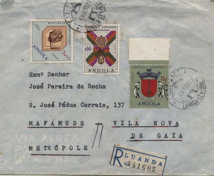 2298.jpg -     Lote:    2298      Lotes pelo Correio       Angola       Descrição:         1963/70 &mdash; Escudos de Armas de Angola + Ordens Honoríficas Portuguesas + Mineralogia. Sobrescrito circulado registado de Luanda (04.05.71) para Mafamude (07.05.71) com selos de 11$00, $50 e 5$00 respectivamente CE474, 521 e 549.        Carta       Valor Base:     &euro; 5,00     Valor Venda:     &euro; 5,00     