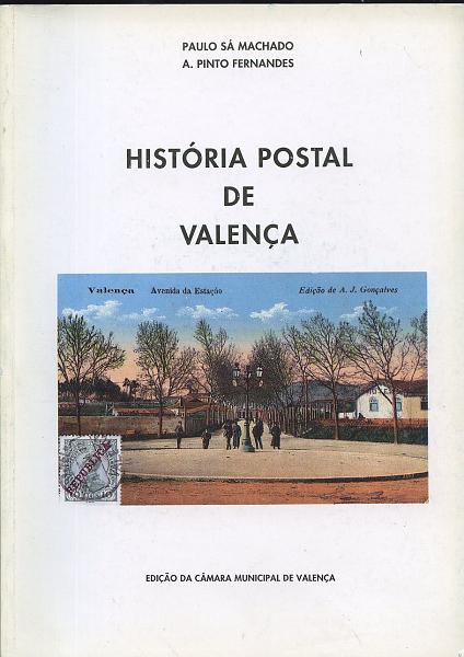 3063.jpg -     Lote:    3063      Lotes pelo Correio              Descrição:         História Postal de Valença de Paulo Sá Machado. 1994. Novo.        Livro       Valor Base:     &euro; 12,00     Valor Venda:     Retirado     