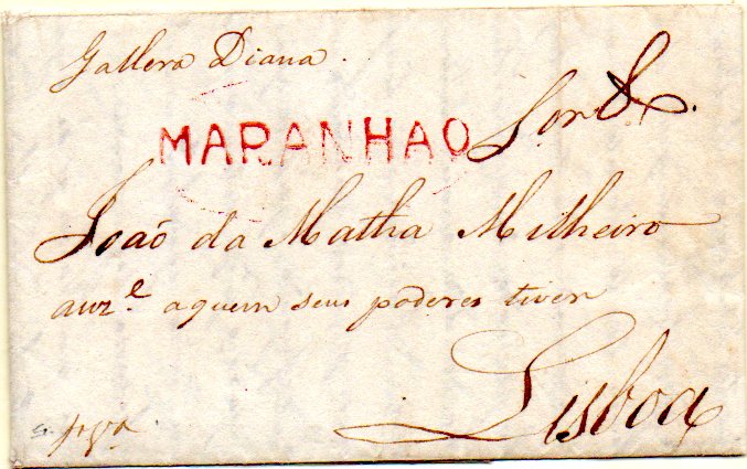 0349.jpg -     Lote:    349            Brasil Colonial       Descrição:      Maranhão &mdash;   A vermelho em carta datada de Maranhão (28.06.1820) para Lisboa. Inscrição manuscrita "Gallera Diana". MB e MR.        Carta       Valor Base:     &euro; 900,00     Valor Venda:     &euro; 1500,00     