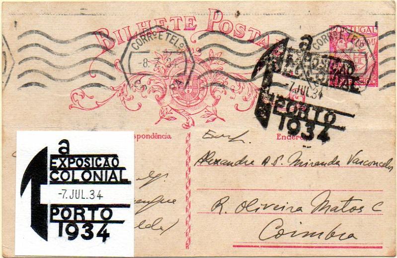 0525.jpg -     Lote:    525            Portugal       Descrição:         1931 &mdash; Lusíadas. OM80, 25C carmim sobre cartolina branca, circulado do Porto (07.07.34) para Coimbra (08.07.34). Carimbo comemorativo batido a preto "1.ª EXPOSIÇÃO / COLONIAL / PORTO / 1934". MB.        IC       Valor Base:     &euro; 20,00     Valor Venda:     &euro; 32,00     