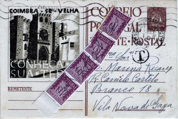 0531.jpg -     Lote:    531            Portugal       Descrição:         1944 &mdash; Selo tipo Caravela. 3.ª Série SPP "Conheça a sua terra". OM104 ( I &mdash; COIMBRA * SÉ * VELHA), $30 castanho. Inteiro circulado em Vila Nova de Gaia (07.10.49). Por ter sido alterado o porte dos IPs para $50 foi porteado com o dobro do porte em falta com 4 selos CE POR55. MB e R.        IC       Valor Base:     &euro; 10,00     Valor Venda:     &euro; 16,00     