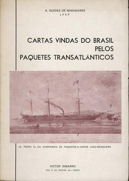 1958.jpg -     Lote:    1958                   Descrição:         Cartas vindas do Brasil pelos Paquetes Transatlânticos, de Alexandre Guedes de Magalhães.         Livro       Valor Base:     &euro; 10,00     Valor Venda:     Retirado     