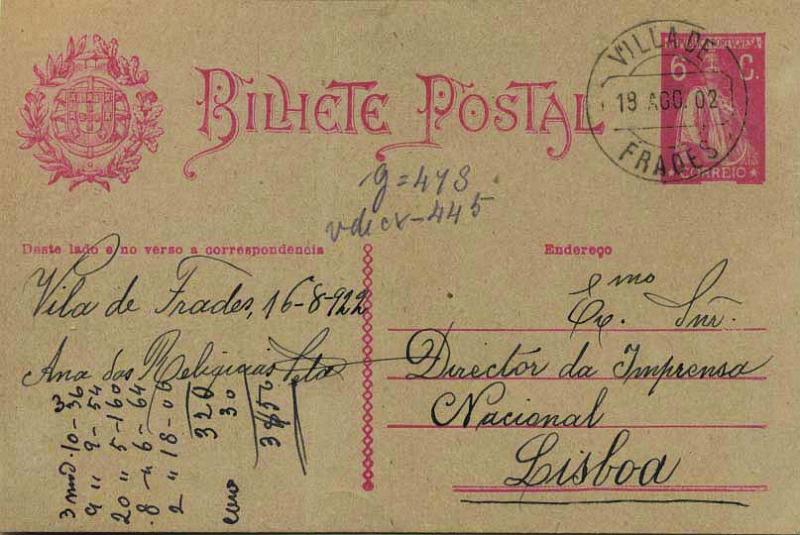 1861.jpg -     Lote:    1861            Portugal       Descrição:         Carimbos circulares datados sem topónimo CTT. 192&frac12;2 &mdash; Ceres. Aumento de porte. OM68, 6C rosa sobre cartolina creme, circulado de Vila de Frades (18.08.02 &mdash; erro de datador) para Lisboa. Carimbo batido a preto "VILLA DE / FRADES".        IC       Valor Base:     &euro; 8,00     Valor Venda:     &euro; 18,00     