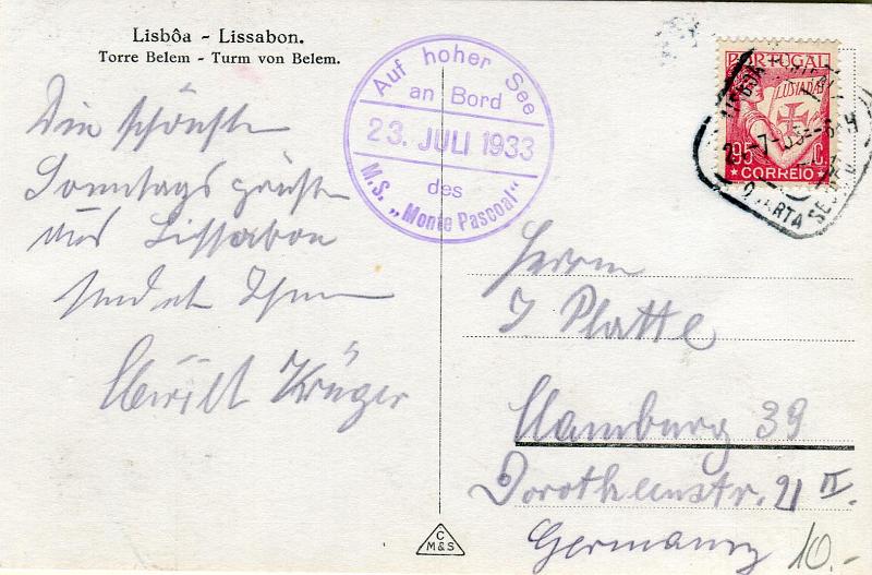 0213.jpg -     Lote:    213      Colecção "Os Lusíadas"             Descrição:         1931 &mdash; Lusíadas. Correio de bordo. Postal ilustrado lançado a bordo do Paquete  "MONTE PASCOAL" com selos de 95c CE545, circulado de Lisboa (23.07.33) para a Alemanha. Carimbo de bordo do paquete batido a violeta "AUF HOHER SEE / NA BORD / DES / M.S. MONTE PASCOAL / 23. JULI 1933" MB e R.        PI       Valor Base:     &euro; 100,00     Valor Venda:     Retirado     